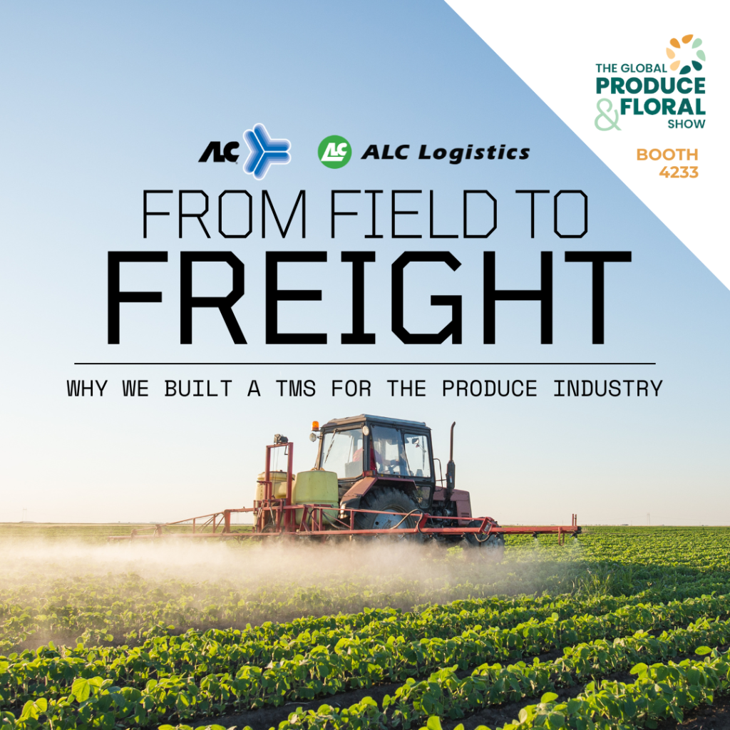 Allen Lund Company & ALC Logistics Booth 4233 at IFPA Global Produce & Floral Show From Field to Freight: Why we built a TMS for the Produce industry