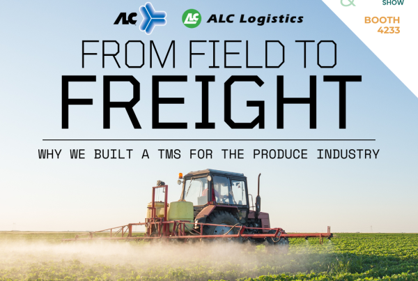 Allen Lund Company & ALC Logistics Booth 4233 at IFPA Global Produce & Floral Show From Field to Freight: Why we built a TMS for the Produce industry