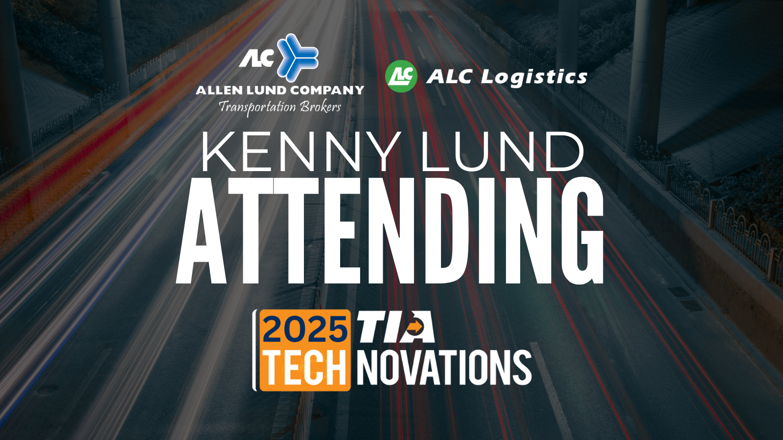 Allen Lund Company & ALC Logistics EVP Kenny Lund Attending 2025 TIA Technovations
