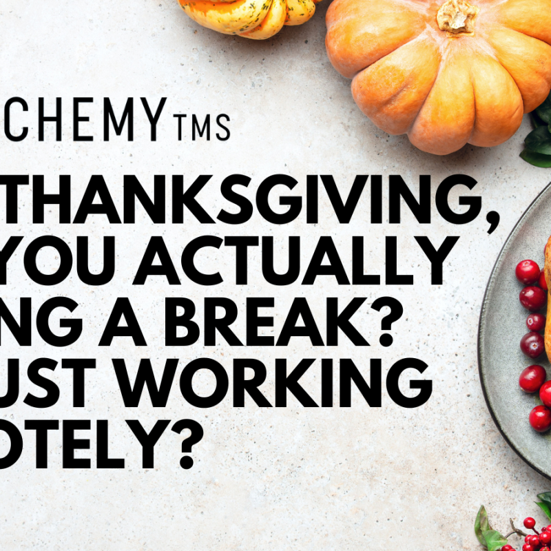 This Thanksgiving, are you actually taking a break? Or just working remotely?