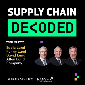 Supply Chain Decoded with guests David Lund, Kenny Lund, and Eddie Lund, of the Allen Lund Company